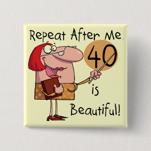 40 is Beautiful Tshirts and Gifts 2 Inch Square Button