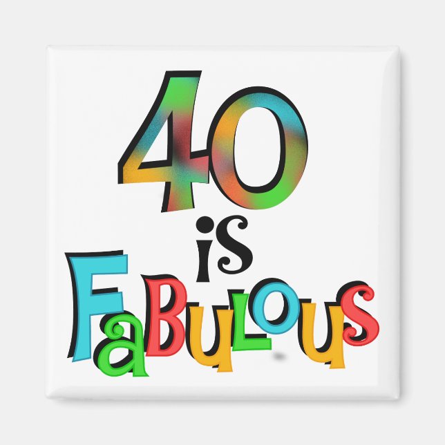 40 is Fabulous Birthday T-shirts and Gifts Magnet (Front)