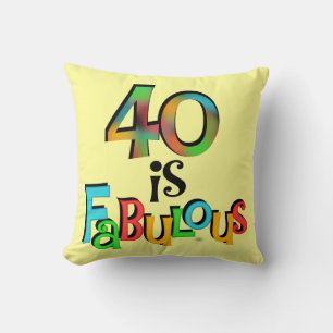 40 is Fabulous Birthday T-shirts and Gifts Throw Pillow