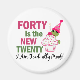 40 Is New 20 I Am Toad-ally Proof Magnet