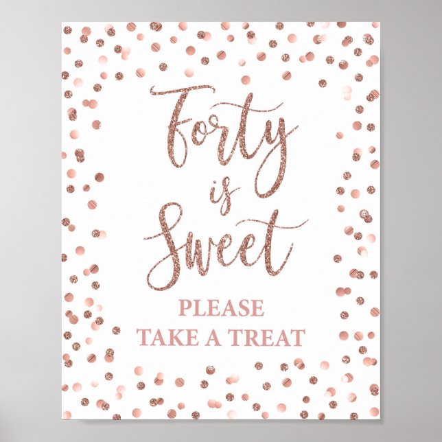 40 is Sweet Please Take a Treat Rose Gold Sign (Front)