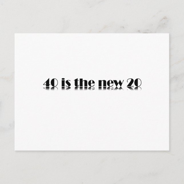 40 is the new 20 Birthday design Postcard (Front)