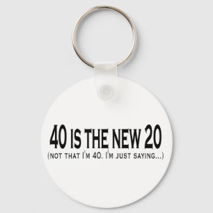 40 is the new 20 keychain