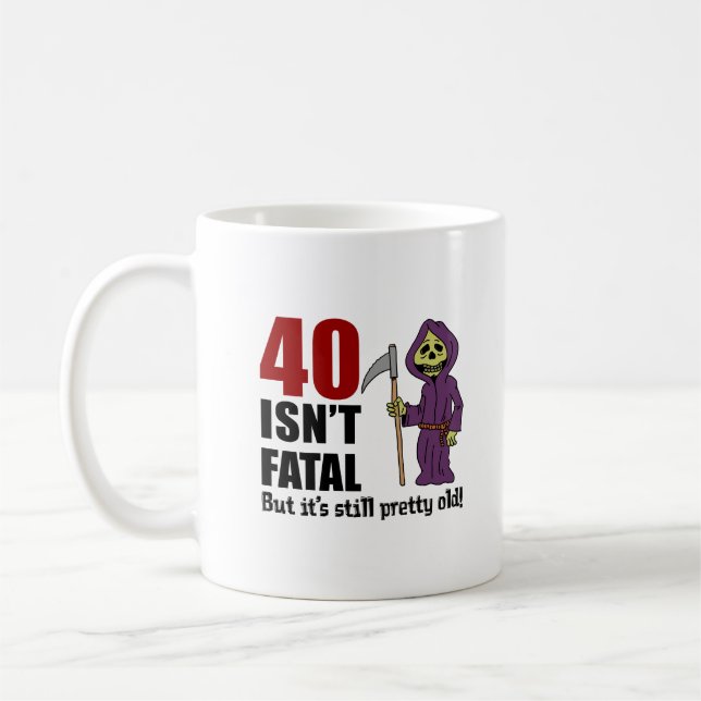 40 Isn't Fatal But Still Old Grim Reaper Coffee Mug (Left)
