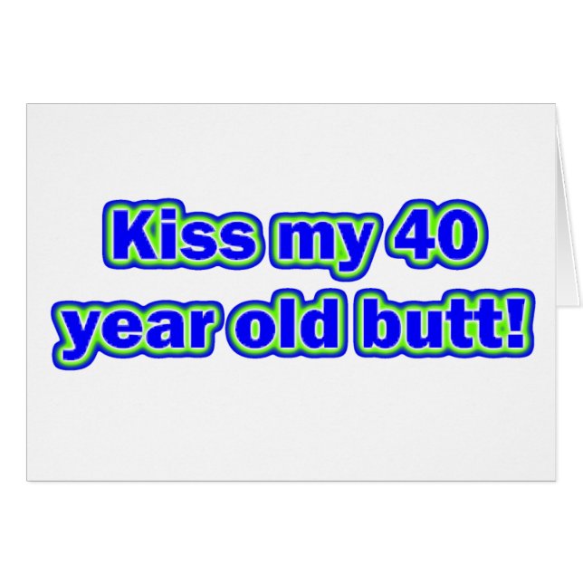 40 Kiss My Butt! (Front Horizontal)