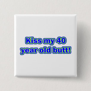 40 Kiss My Butt! 2 Inch Square Button