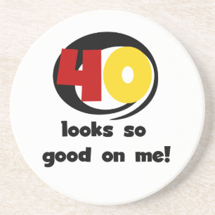 40 Looks So Good On Me T shirts and Gifts Coaster