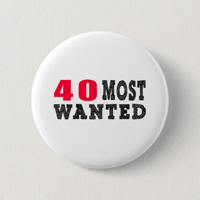 40 most wanted funny birthday designs 2 inch round button (Front)