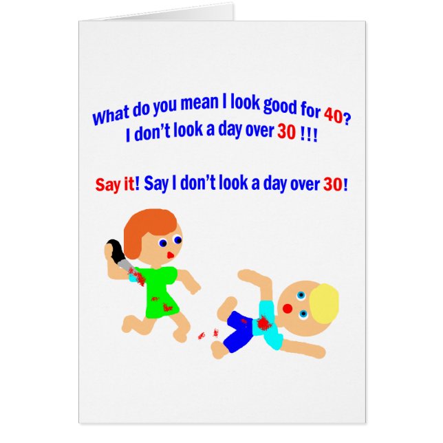 40 Not a day over 30 (Front)