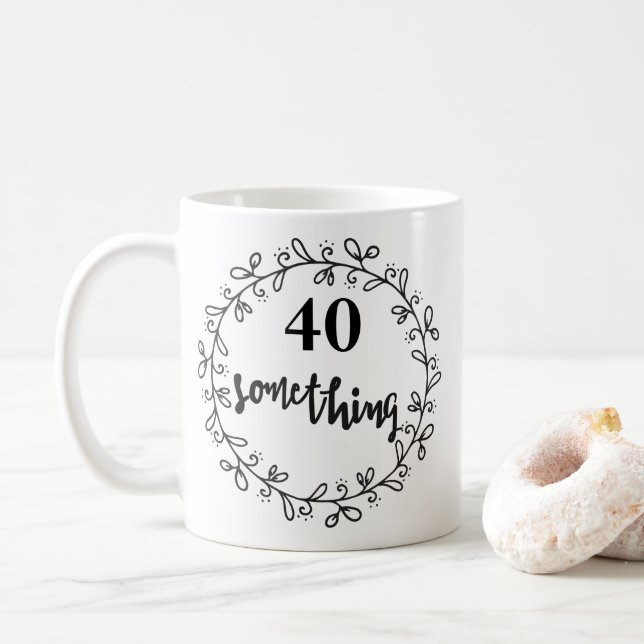 40 Something - Funny 40th Birthday & up Mug (With Donut)