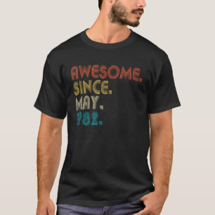 40 Year Old Awesome Since May 1982 40th Birthday T-Shirt