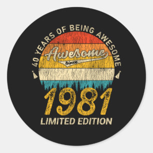 40 Year Old Bday 1981 Awesome Since 40th Birthday Classic Round Sticker