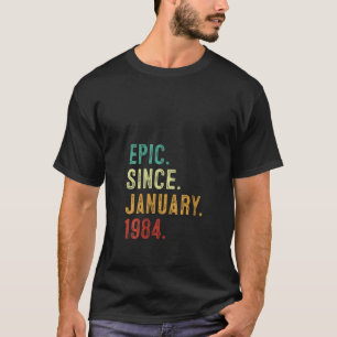 40 Year Old Epic Since January 1984 40th Birthday T-Shirt
