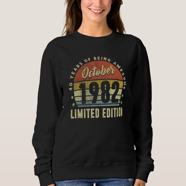 40 Year Old Gift Awesome Since October 1982 40th B Sweatshirt (Front)