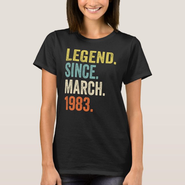 40 Year Old  Legend Since March 1983  40th Birthda T-Shirt (Front)