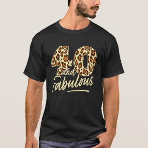 40 Year Woman Leopard Fabulous 40th Birthday T-Shirt