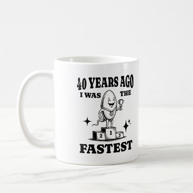 40 Years Ago I Was The Fastest Funny 40th Birthday Coffee Mug (Left)