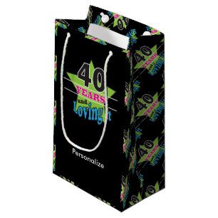 40 Years and Loving it!   40th Birthday Small Gift Bag