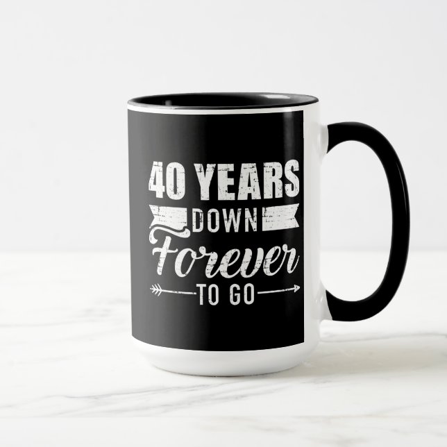 40 years down forever go 40th wedding anniversary mug (Right)