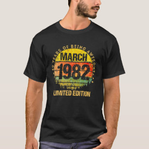 40 Years Of Being Awesome March 1982 Vintage 40Th T-Shirt