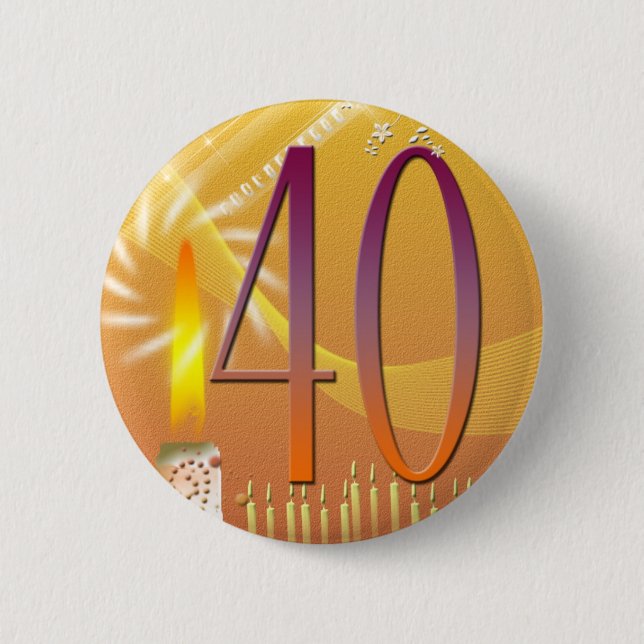 40 Years old! 2 Inch Round Button (Front)