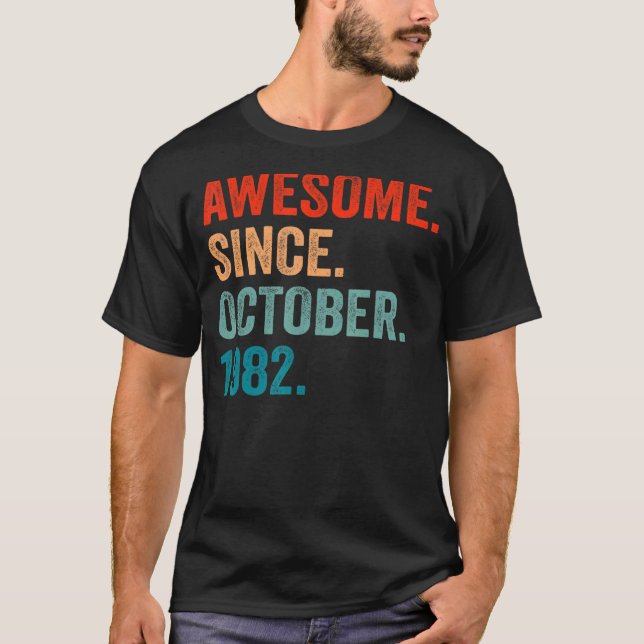 40 Years Old  40th Bday Men Awesome Since October  T-Shirt (Front)