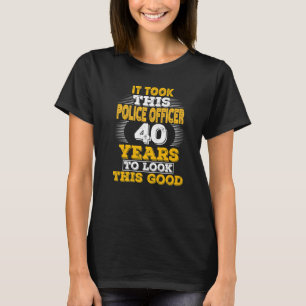 40 Years Old 40th Birthday for a Police Officer T-Shirt