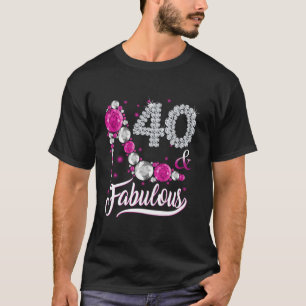 40 Years Old And Fabulous Happy 40th Birthday T-Shirt
