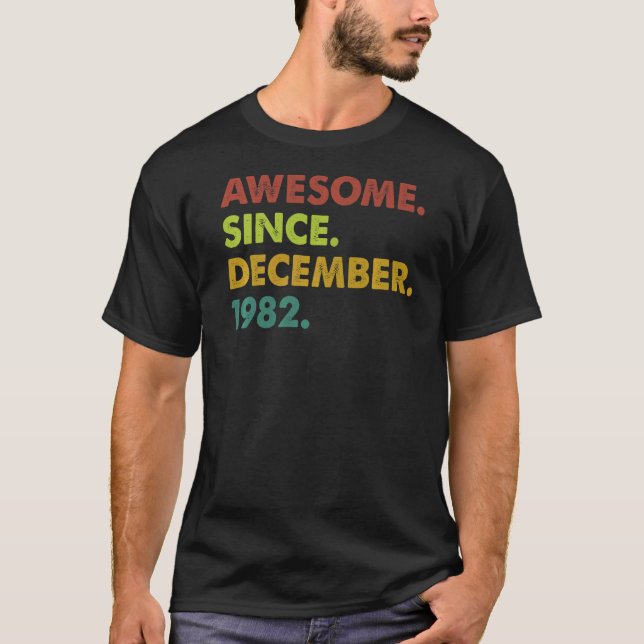 40 Years Old Awesome Since December 1982 40th Birt T-Shirt (Front)