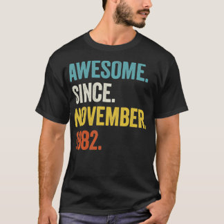 40 Years Old Awesome Since November 1982 40th Birt T-Shirt