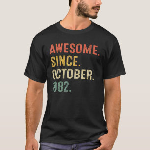 40 Years Old  Awesome Since October 1982 40th Birt T-Shirt