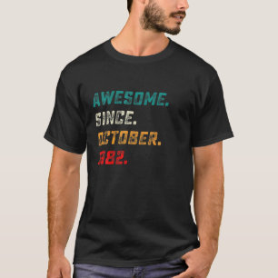 40 Years Old Awesome Since October 1982 40Th Birth T-Shirt