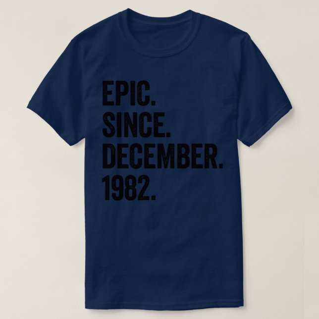 40 Years Old December 1982 40th Birthday T-Shirt (Design Front)