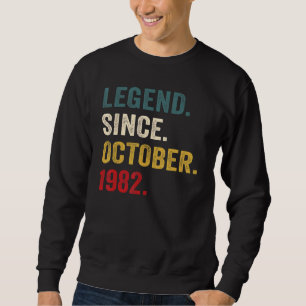 40 Years Old Legend Since October 1982 40th Bday Sweatshirt