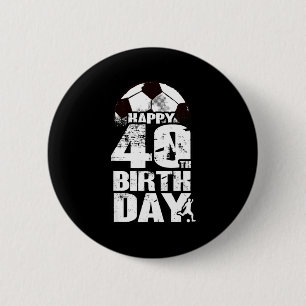 40 Years Old Vintage Soccer 40th Birthday T Shirt 2 Inch Round Button