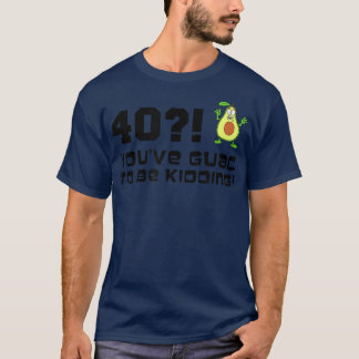 40 You've Guac To be Kidding Cartoon Avocado Veggi T-Shirt