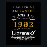 40th Birthday 1982 Add Name Legendary Black Gold Poster<br><div class="desc">Personalized birthday add your name birthday poster. Edit the name and year with the template provided. More gifts and party supplies available with the "Legendary" design in the store.</div>