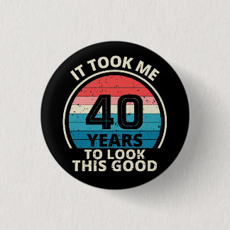 40TH BIRTHDAY 1 INCH ROUND BUTTON