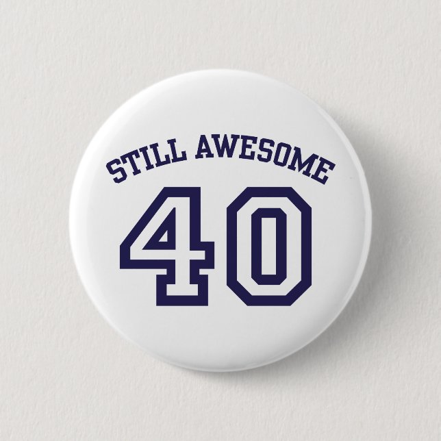 40th Birthday 2 Inch Round Button (Front)