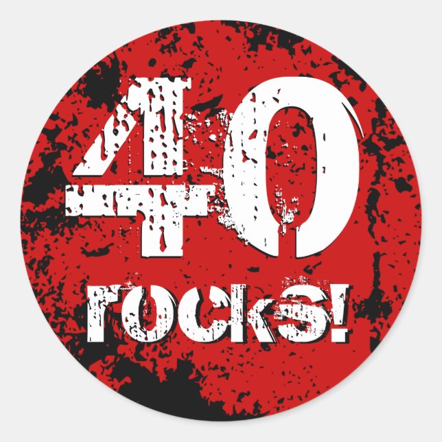 40th Birthday 40 Rocks! Grunge Red and Black A01B Classic Round Sticker (Front)