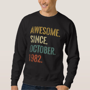 40th Birthday 40 Year Old Awesome Since October 19 Sweatshirt