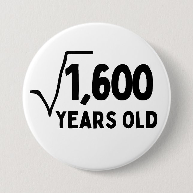 40th birthday 40 years forty fortieth math 3 inch round button (Front)