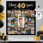 40th Birthday 51 Photo Collage Cheers to 40 Years Poster<br><div class="desc">Create a 40th birthday photo memory display foam board utilizing this easy-to-upload photo collage template with 51 pictures of him or her through the years for a fun birthday party decoration and commemorative keepsake. The design features the title CHEERS TO 40 YEARS with gold foil balloon numbers and your custom...</div>