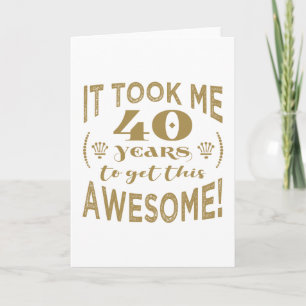 40th Birthday Awesome Card