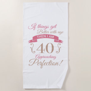 40th Birthday Better With Age Beach Towel
