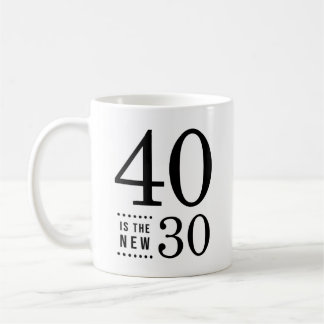 40th Birthday Black 40 is the new 30 Coffee Mug