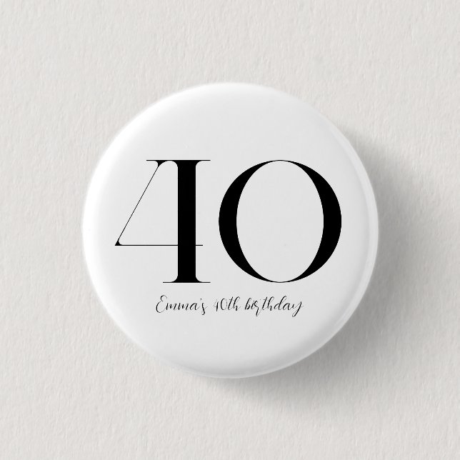 40th Birthday Black and White 1 Inch Round Button (Front)