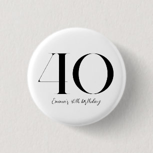 40th Birthday Black and White 1 Inch Round Button
