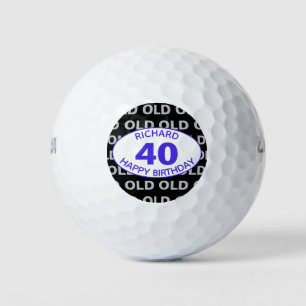 40th Birthday Black Funny OLD Any Age Golf Balls