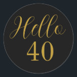 40th Birthday Black Gold Birthday Classic Round Sticker<br><div class="desc">Elegant black and gold 40th birthday sticker design. This modern typography design is in chic black and gold. It has the text "Hello 40" in trending typography. This stylish design is perfect for an unforgettable 40th birthday party celebration. If you need help with personalization, matching products, or for a custom...</div>